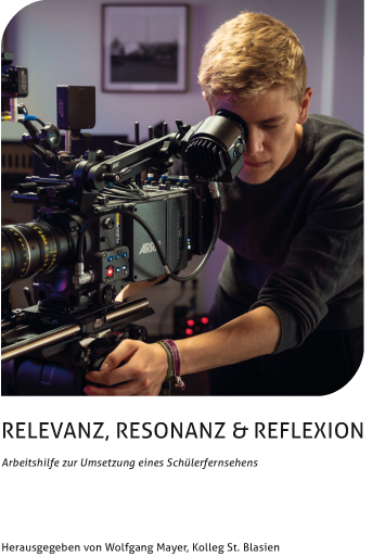 Arbeitsheft: Schülerfernsehen - Relevanz, Resonanz & Reflexion