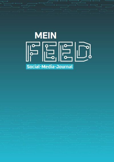 THE FEED: MEIN FEED – Social-Media-Journal
