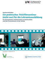 Seminarleitfaden: Ein praktisches Trickfilmseminar (nicht nur) für die Lehramtsausbildung Cover